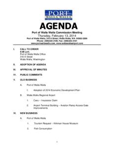 AGENDA Port of Walla Walla Commission Meeting Thursday, February 13, 2014 Port of Walla Walla, 310 A Street, Walla Walla, WA[removed]Phone: ([removed], Fax: ([removed]