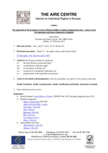 THE AIRE CENTRE Outline The approach of the European Court of Human Rights to family immigration cases – Some recent developments and some comparative thoughts Nuala Mole, Founder and Senior Lawyer, The AIRE Centre