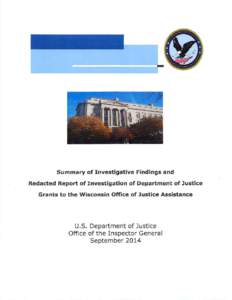Summary of Investigative Findings and Redacted Report of Investigation of Department of Justice Grants to the Wisconsin Office of Justice Assistance