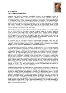 BIOGRAPHY PROFESSOR DON BYRNE Professor Don Byrne is currently Foundation Director of the Research School of Psychology (RSPsych) at the Australian National University (ANU) in Canberra. The ANU is Australia’s leading 