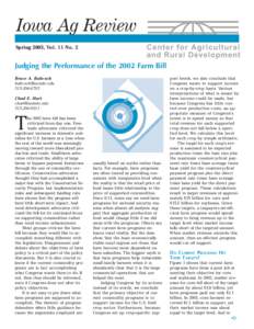 Iowa Ag Review Spring 2005, Vol. 11 No. 2 Judging the Performance of the 2002 Farm Bill Bruce A. Babcock [removed]