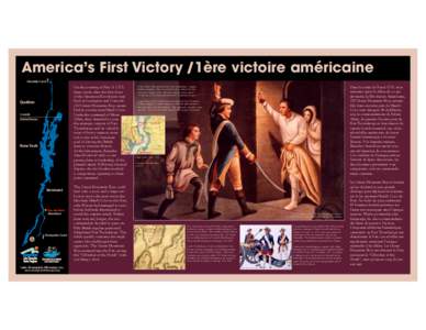 America’s First Victory /1ère victoire américaine Chambly Canal On the evening of May 9, 1775, three weeks after the first shots of the American Revolution were