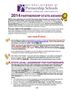 2014 PARTNERSHIP STATE AWARDS NNPS invites applications for the 2014 Partnership State Awards to recognize excellent programs of school, family, and community partnerships. YOUR Office is eligible to apply IF it has been