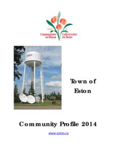 Town of Eston Community Profile 2014 www.eston.ca