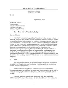 FINAL PRIVATE LETTER RULING REQUEST LETTER[removed]September 27, 2012 Mr. Marc B. Johnson Commissioner