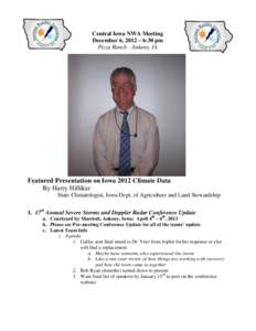 Central Iowa NWA Meeting December 6, 2012 – 6:30 pm Pizza Ranch - Ankeny, IA Featured Presentation on Iowa 2012 Climate Data By Harry Hillikar