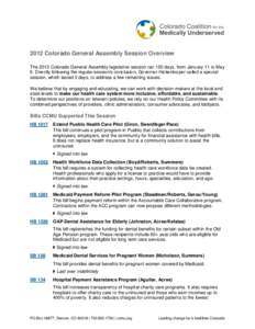 2012 Colorado General Assembly Session Overview The 2012 Colorado General Assembly legislative session ran 120 days, from January 11 to May 9. Directly following the regular session’s conclusion, Governor Hickenlooper 