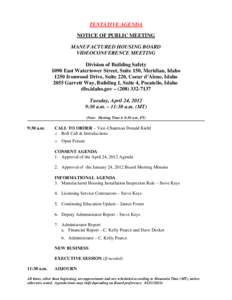 TENTATIVE AGENDA NOTICE OF PUBLIC MEETING MANUFACTURED HOUSING BOARD VIDEOCONFERENCE MEETING Division of Building Safety 1090 East Watertower Street, Suite 150, Meridian, Idaho