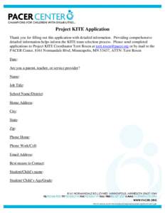 Project KITE Application Thank you for filling out this application with detailed information. Providing comprehensive detailed information helps inform the KITE team selection process. Please send completed applications