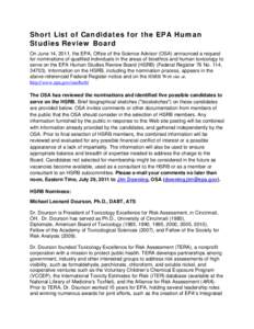 Short List of Candidates for the EPA Human Studies Review Board On June 14, 2011, the EPA, Office of the Science Advisor (OSA) announced a request for nominations of qualified individuals in the areas of bioethics and hu