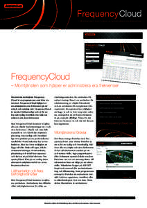 – Molntjänsten som hjälper er administrera era frekvenser  FrequencyCloud – Molntjänsten som hjälper er administrera era frekvenser Åkerströms molntjänst FrequencyCloud är en programvara som körs via interne