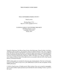 NBER WORKING PAPER SERIES  WHAT DETERMINES PRODUCTIVITY? Chad Syverson Working Paper[removed]http://www.nber.org/papers/w15712
