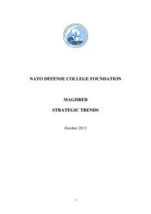 NATO DEFENSE COLLEGE FOUNDATION  MAGHREB STRATEGIC TRENDS  October 2013