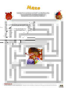 Maze “All little Nuts need to go up to bed!,” says Big Mama Nut. Can you help Wally and Hazel find their way through the maze to reach their bedroom?  TheNutFamily.com