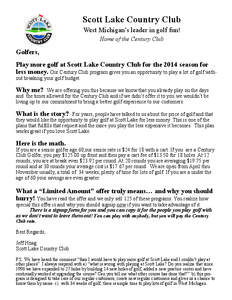 Scott Lake Country Club West Michigan’s leader in golf fun! Home of the Century Club Golfers, Play more golf at Scott Lake Country Club for the 2014 season for