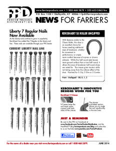 www.farrierproducts.com • [removed] • [removed]fax P.O. Box 1328 • Shelbyville, KY 40066 • [removed] NEWS FOR FARRIERS Liberty 7 Regular Nails Now Available