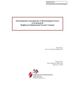 Attachment E Arrowwood Environmental Report Environmental Assessment for 4 Meteorological Towers to be located in Brighton, Ferdinand and Newark, Vermont