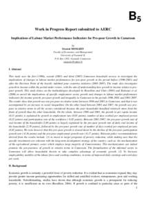 B5 Work in Progress Report submitted to AERC Implications of Labour Market Performance Indicators for Pro-poor Growth in Cameroon by Ousseni MONGBET Faculty of Economics and Management