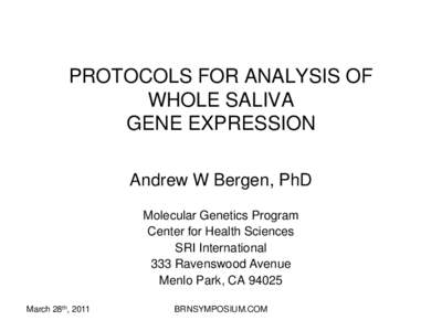PROTOCOLS FOR ANALYSIS OF WHOLE SALIVA GENE EXPRESSION Andrew W Bergen, PhD Molecular Genetics Program Center for Health Sciences