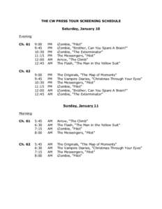 THE CW PRESS TOUR SCREENING SCHEDULE Saturday, January 10 Evening Ch:00
