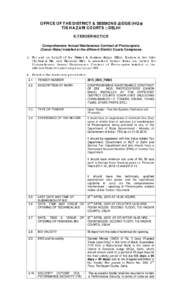 OFFICE OF THE DISTRICT & SESSIONS JUDGE (HQs) TIS HA ZARI COURTS :: DELHI E-TENDER NOTICE Comprehensive Annual Maintenance Contract of Photocopiers (Canon Make) installed at the different District Courts Complexes 1. For