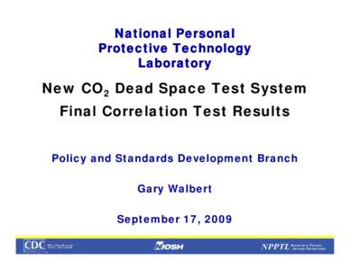 New CO2 Dead Space Test System Final Correlation Test Results, September 17, 2009 Public Meeting