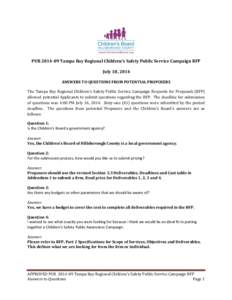 PUR[removed]Tampa Bay Regional Children’s Safety Public Service Campaign RFP July 18, 2014 ANSWERS TO QUESTIONS FROM POTENTIAL PROPOSERS The Tampa Bay Regional Children’s Safety Public Service Campaign Requests for P