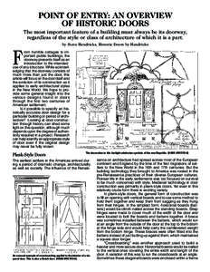 POINT OF ENTRY: AN OVERVIEW OF HISTORIC DOORS The most important feature of a building must always be its doorway, regardless of the style or class of architecture of which it is a part. by Steve Hendricks, Historic Door