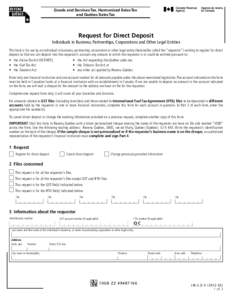 Goods and Services Tax, Harmonized Sales Tax and Québec Sales Tax Request for Direct Deposit Individuals in Business, Partnerships, Corporations and Other Legal Entities This form is for use by an individual in business