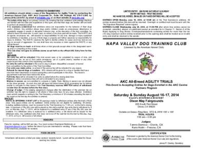 NOTICE TO EXHIBITORS All exhibitors should obtain a copy of the Regulations for Agility Trials by contacting the American Kennel Club, 8051 Arco Corporate Dr., Suite 100, Raleigh, NC[removed], by phone[removed], 