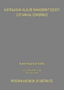 AUSTRALASIAN WILDLIFE MANAGEMENT SOCIETY 21ST ANNUAL CONFERENCE Human Impacts on Wildlife[removed]November 2008 Fremantle WA