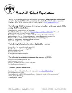 Thornhill School Registration This fall, all registration material can be completed electronically. Paper forms and flyers that are not in the clear plastic folder will be available at the school office. All school forms