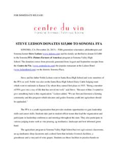 FOR IMMEDIATE RELEASE:  STEVE LEDSON DONATES $15,000 TO SONOMA FFA SONOMA, CA (November 26, 2013) – Fifth generation winemaker, philanthropist and Sonoma farmer Steve Ledson (www.ledson.com) and his family are thrilled
