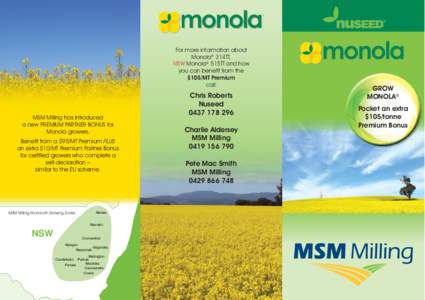 For more information about Monola® 314TT, NEW Monola® 515TT and how you can benefit from the $105/MT Premium call: