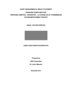 DRAFT ENVIRONMENTAL IMPACT STATEMENT FINANCING ASSISTANCE FOR PROPOSED HAMPTON – ROCHESTER – LA CROSSE 345 KV TRANSMISSION SYSTEM IMPROVEMENT PROJECT  RURAL UTILITIES SERVICE