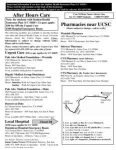 Important Information if you have the Student Health Insurance Plan (UC SHIP): Please read the information on the back of this document. Please contact SHC Insurance office after Urgent Care Visit for referral