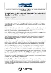 RISING STAR: A Capital’s Andre Loesekrug-Pietri Bridges the Gap Between China and Europe Published: 30 July 2014 Searching for a game-changing way of making inroads into Chinese private equity as a foreigner, Andre Loe