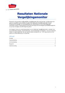 Resultaten Nationale Vergelijkingsmonitor Pricewise is de grootste onafhankelijke vergelijkingssite die zowel energie, verzekeringen als telecom vergelijkt. In de jaarlijks terugkerende Nationale Vergelijkingsmonitor bre