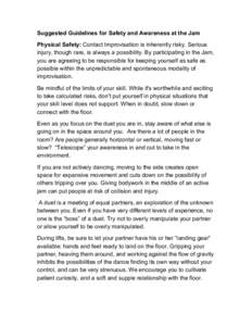 Suggested Guidelines for Safety and Awareness at the Jam Physical Safety: Contact Improvisation is inherently risky. Serious injury, though rare, is always a possibility. By participating in the Jam, you are agreeing to 