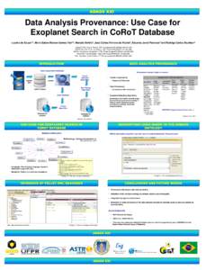 Data Analysis Provenance: Use Case for Exoplanet Search in CoRoT Database Lucélia de Souza1,2, Maria Salete Marcon Gomes Vaz3,2, Marcelo Emílio3, José Carlos Ferreira da Rocha3, Eduardo Janot Pacheco4 and Rodrigo Carl