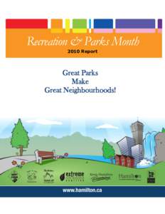 Recreation & Parks Month 2010 Report Great Parks Make Great Neighbourhoods!