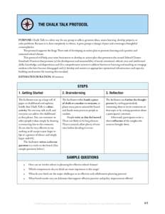 THE CHALK TALK PROTOCOL  PURPOSE: Chalk Talk is a silent way for any group to reflect, generate ideas, assess learning, develop projects, or solve problems. Because is it done completely in silence, it gives groups a cha