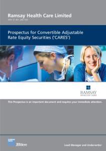 Ramsay Health Care Limited ABN[removed]Prospectus for Convertible Adjustable Rate Equity Securities (‘CARES’)