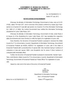 GOVERNMENT OF ARUNACHAL PRADESH DEPARTMENT OF INFORMATION TECHNOLOGY ITANAGAR No. SCITeG[removed]Dated 15th July 2012 NOTIFICATION EXTRAORDINARY