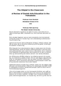 Danish Summary (Sammenfatning og Konklusioner)  The Ildsjæl in the Classroom A Review of Danish Arts Education in the Folkeskole Professor Anne Bamford