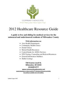 2012 Healthcare Resource Guide A guide to free and sliding fee medical services for the uninsured and underinsured residents of Milwaukee County   