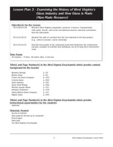 Lesson Plan 3 - Examining the History of West Virginia’s 		 			 Glass Industry and How Glass is Made (Man-Made Resource) Objective(s) for the Lesson