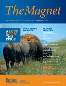 TheMagnet A Bucknell University Alumni Association Publication | SUMMER/FALL 2014 A LOOK INSIDE THIS