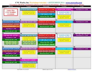 CNY Works, Inc. Workshops Schedule – SEPTEMBER 2014 – www.cnyworks.com **Customers MUST be scheduled in advance to participate in Workshops. Please contact your Career Advisor. Monday Tuesday