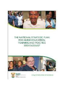 Strategic Plan for Nurse Education, Training and Practice[removed] – [removed]Table of contents Foreword by the Minister of Health ………………………………………………..……3 Acknowledgement by the 